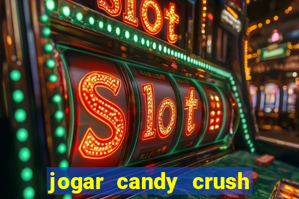 jogar candy crush saga no facebook